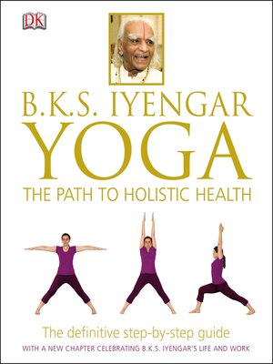 cover image of BKS Iyengar Yoga the Path to Holistic Health